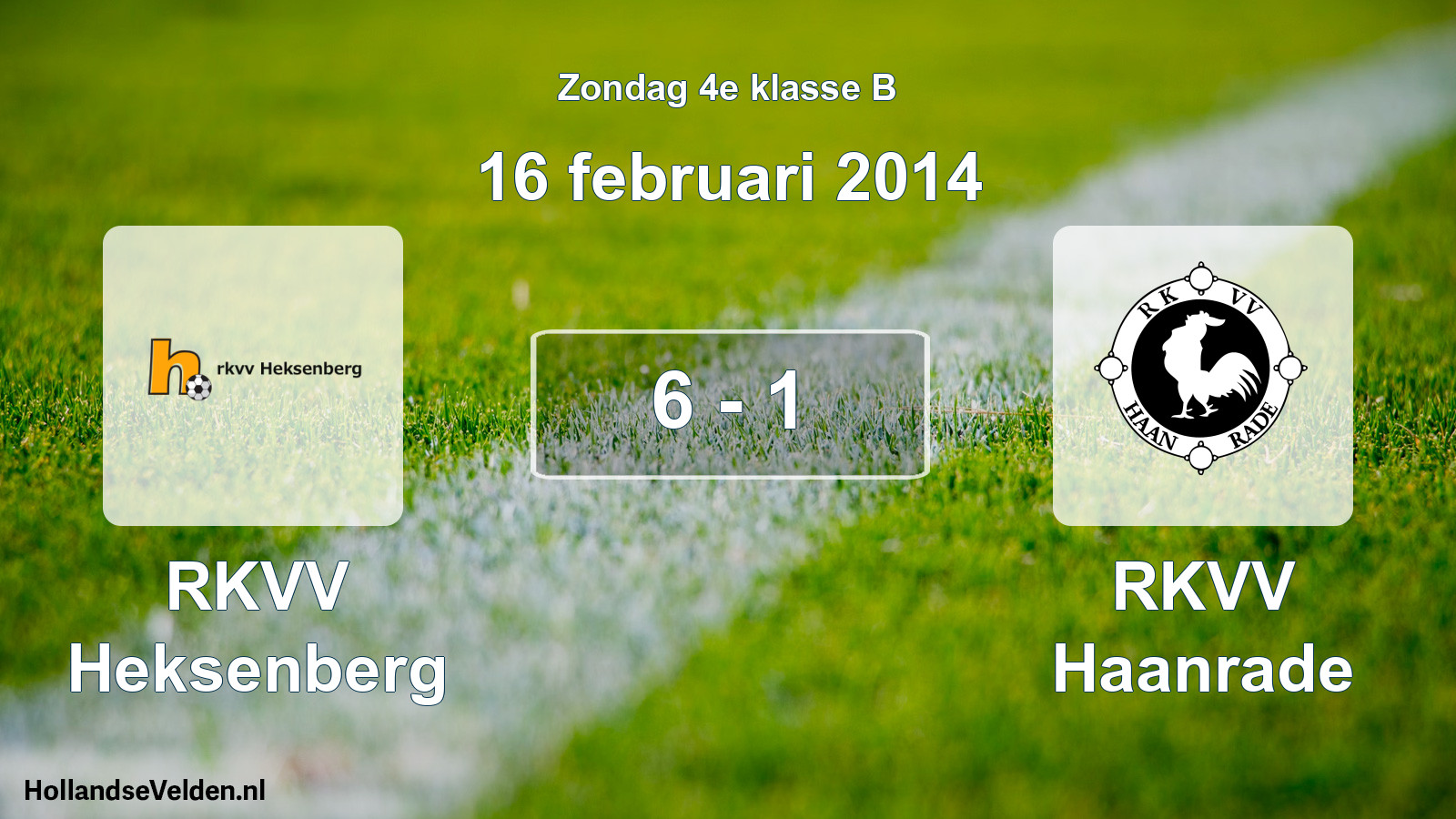 Total number of matches played: RKVV Heksenberg - RKVV Haanrade 6 - 1 (16 February 2014)