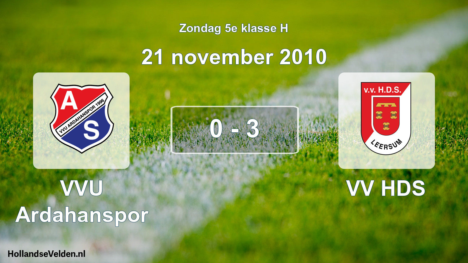 Total number of matches played: VVU Ardahanspor - VV HDS 0 - 3 (21 November 2010)