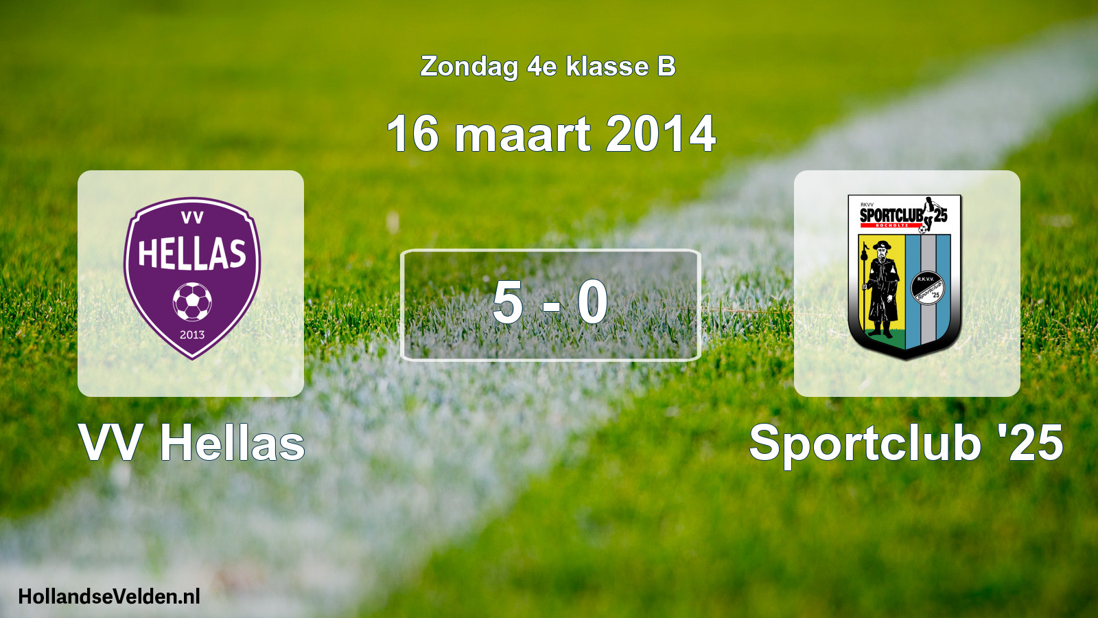 Total number of matches played: VV Hellas - Sportclub '25 5 - 0 (16 March 2014)