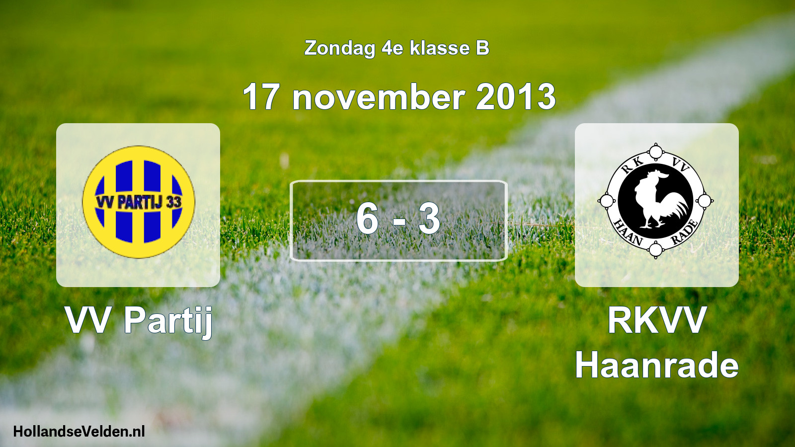 Total number of matches played: VV Partij - RKVV Haanrade 6 - 3 (17 November 2013)