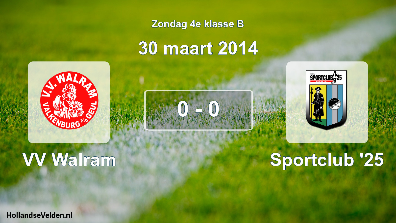 Total number of matches played: VV Walram - Sportclub '25 0 - 0 (30 March 2014)