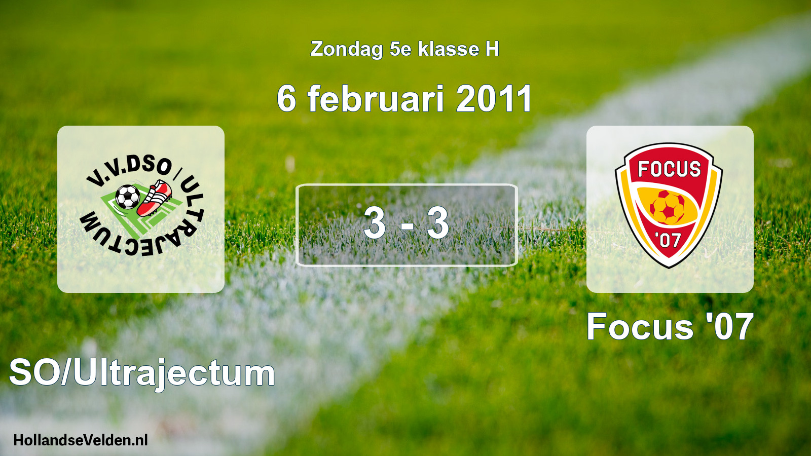 Total number of matches played: DSO/Ultrajectum - Focus '07 3 - 3 (6 February 2011)
