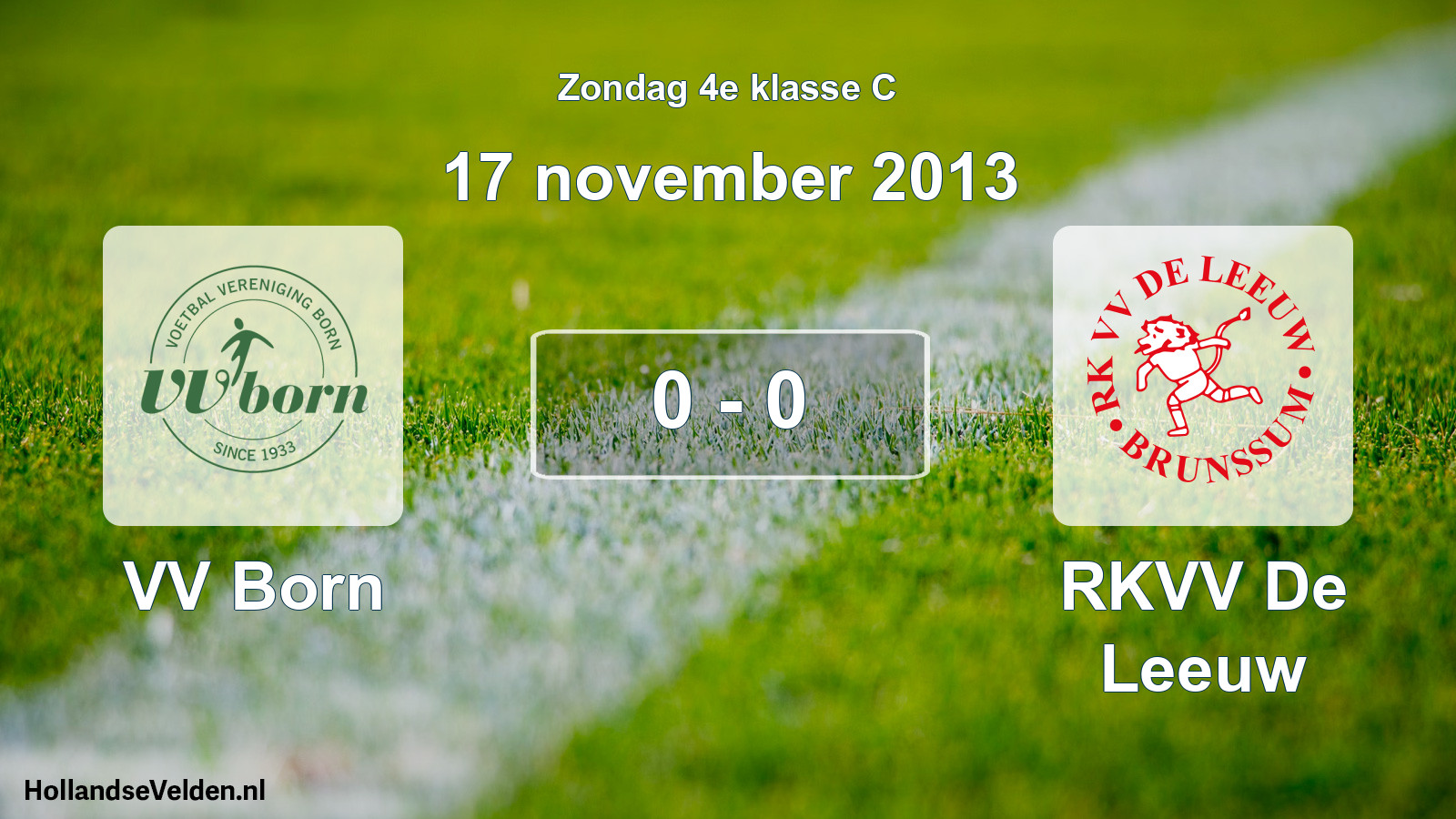 Total number of matches played: VV Born - RKVV De Leeuw 0 - 0 (17 November 2013)