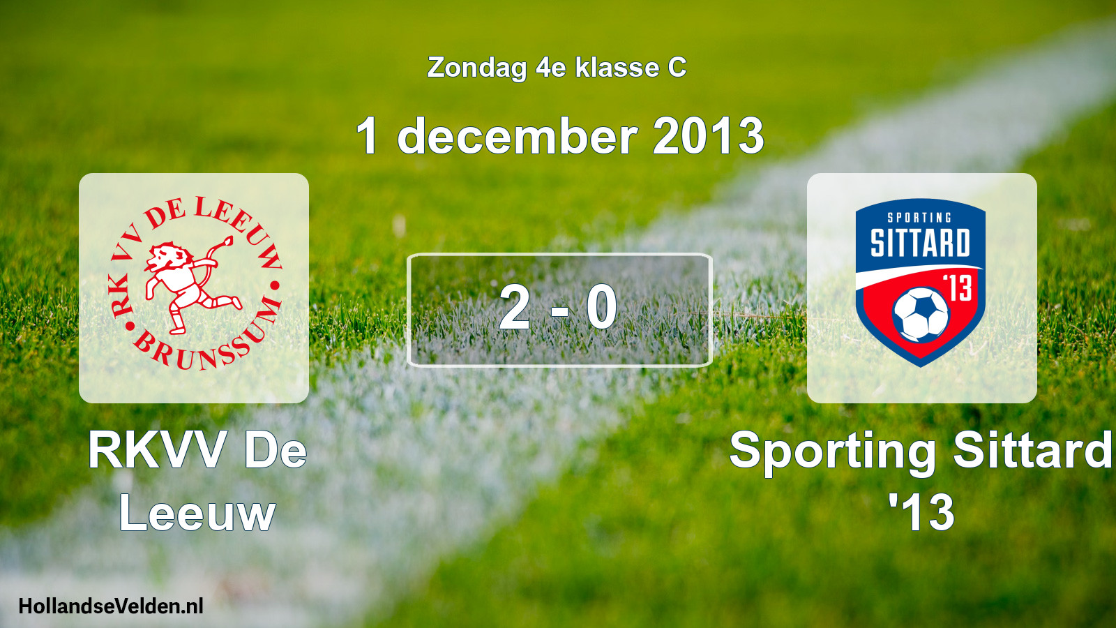 Total number of matches played: RKVV De Leeuw - Sporting Sittard '13 2 - 0 (1 December 2013)