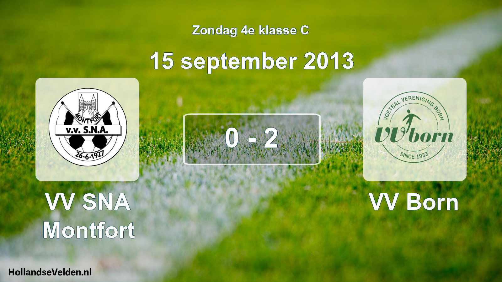 Total number of matches played: VV SNA Montfort - VV Born 0 - 2 (15 September 2013)