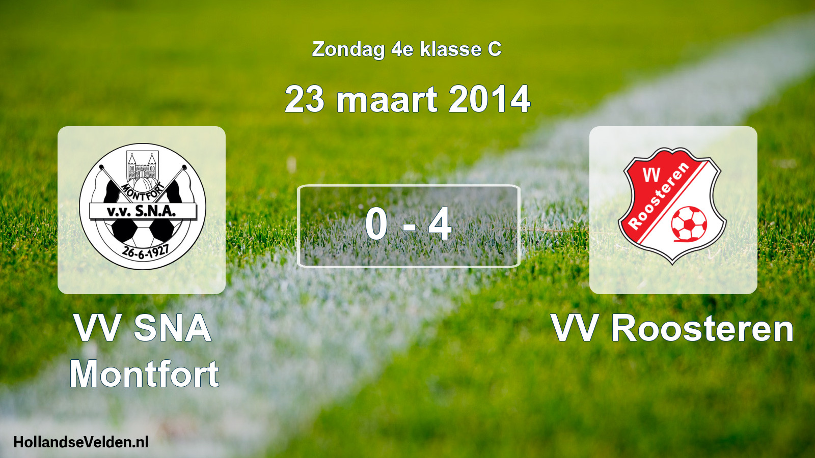 Total number of matches played: VV SNA Montfort - VV Roosteren 0 - 4 (23 March 2014)