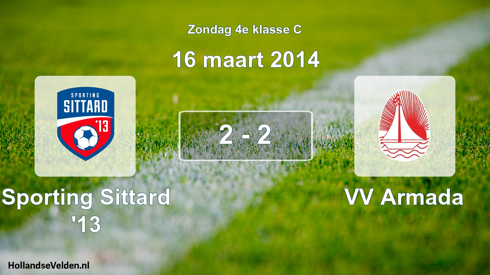 Total number of matches played: Sporting Sittard '13 - VV Armada 2 - 2 (16 March 2014)