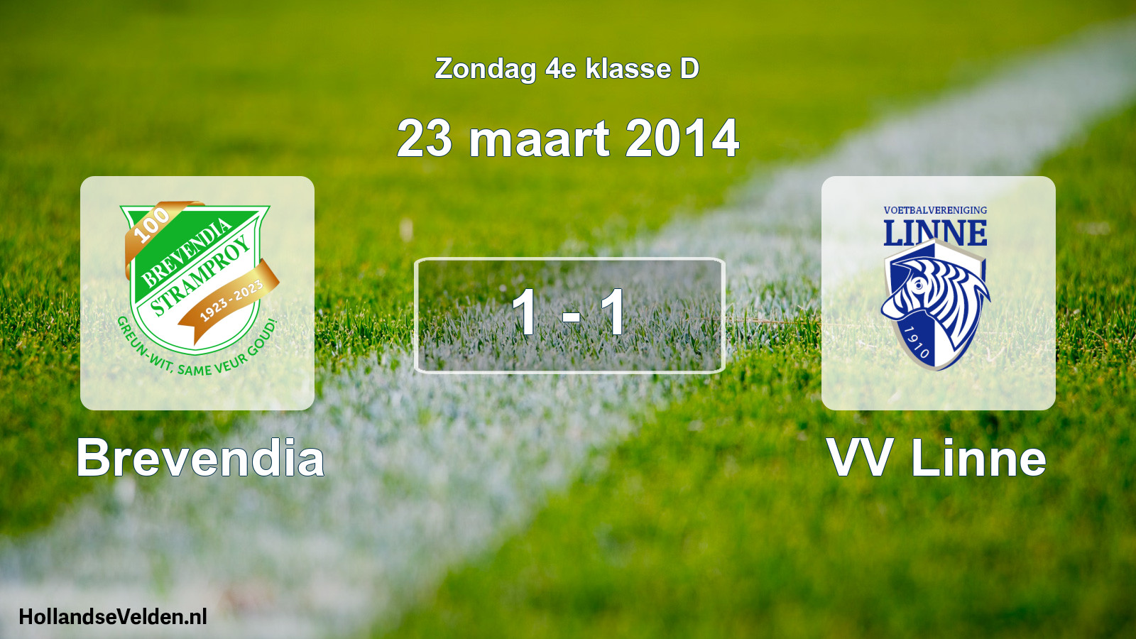 Total number of matches played: Brevendia - VV Linne 1 - 1 (23 March 2014)