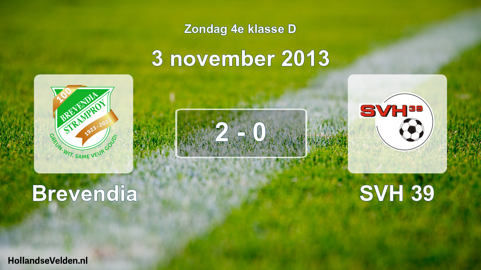 Total number of matches played: Brevendia - SVH 39 2 - 0 (3 November 2013)