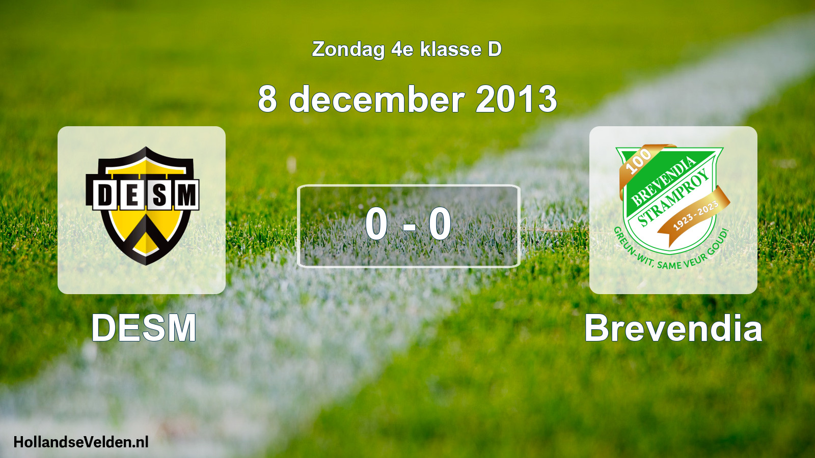 Total number of matches played: DESM - Brevendia 0 - 0 (8 December 2013)