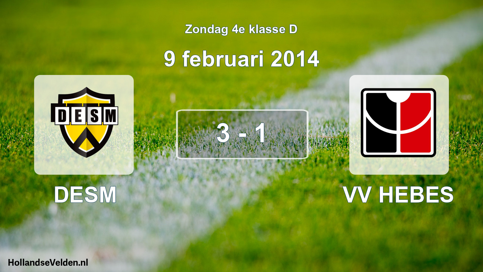 Total number of matches played: DESM - VV HEBES 3 - 1 (9 February 2014)