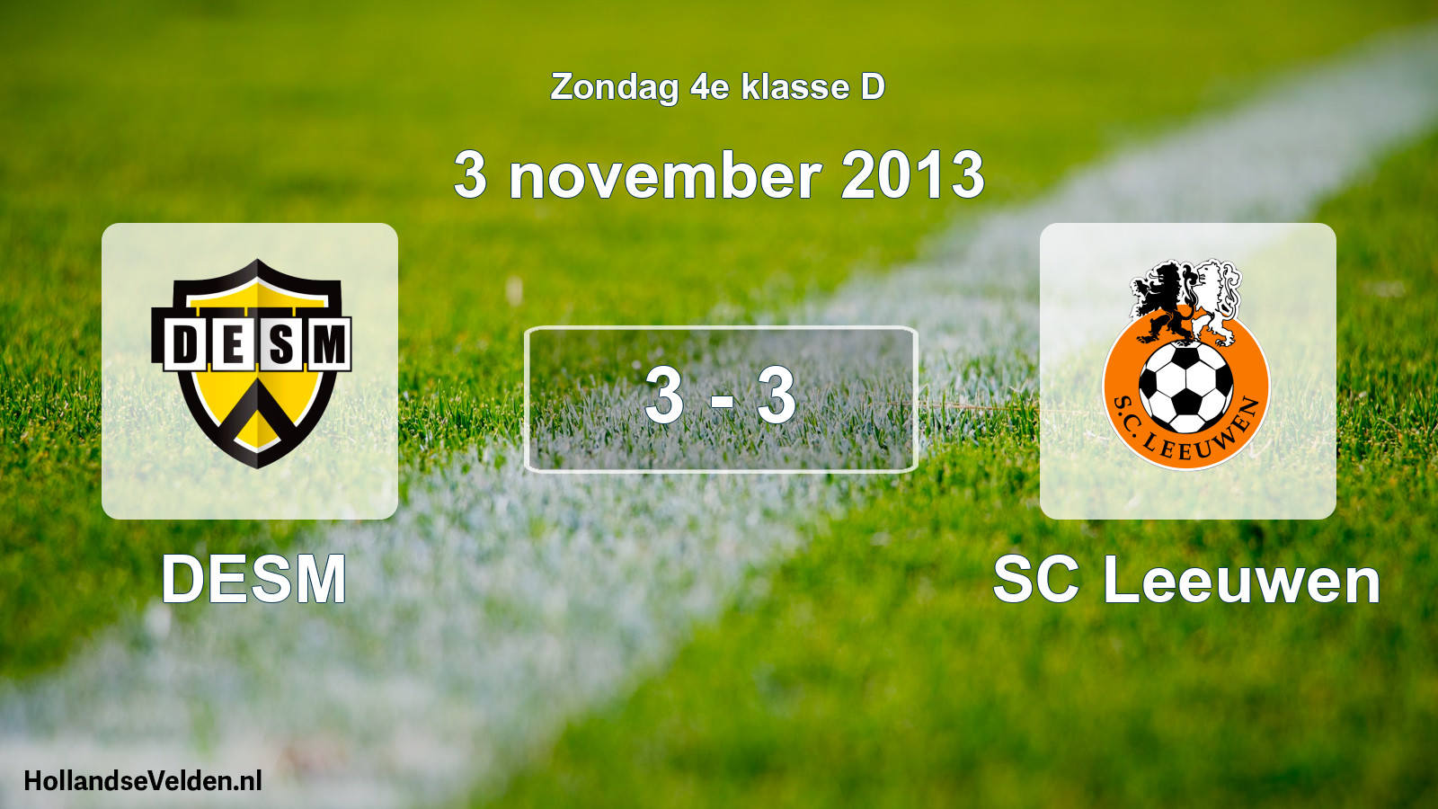 Total number of matches played: DESM - SC Leeuwen 3 - 3 (3 November 2013)