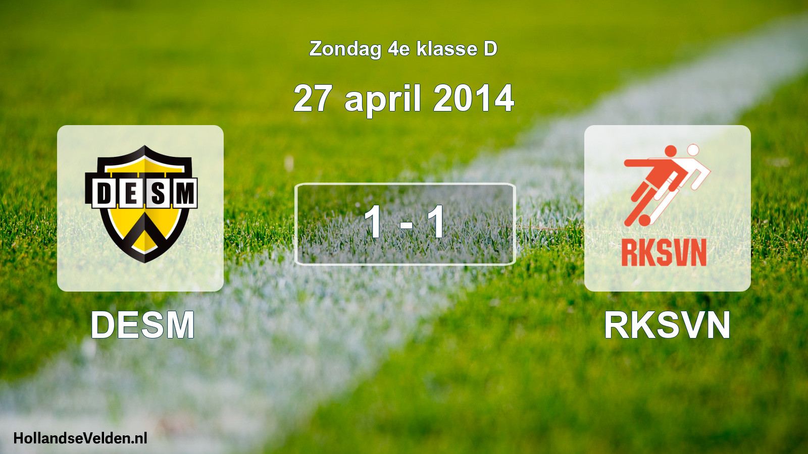 Total number of matches played: DESM - RKSVN 1 - 1 (27 April 2014)