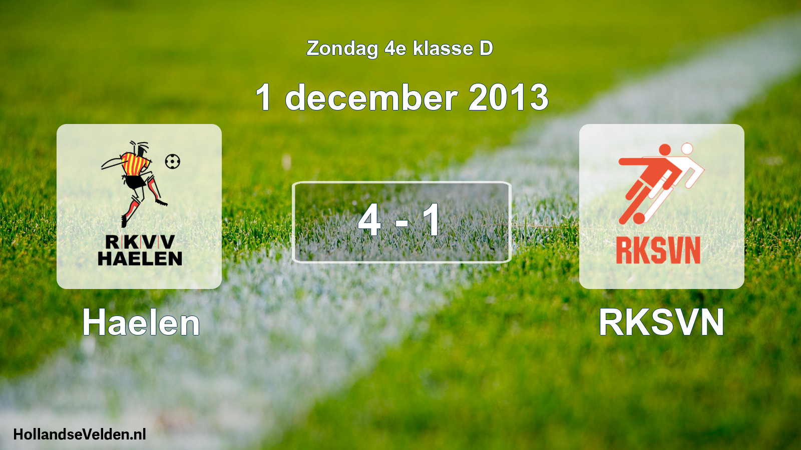 Total number of matches played: Haelen - RKSVN 4 - 1 (1 December 2013)