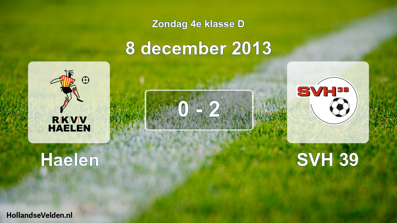 Total number of matches played: Haelen - SVH 39 0 - 2 (8 December 2013)