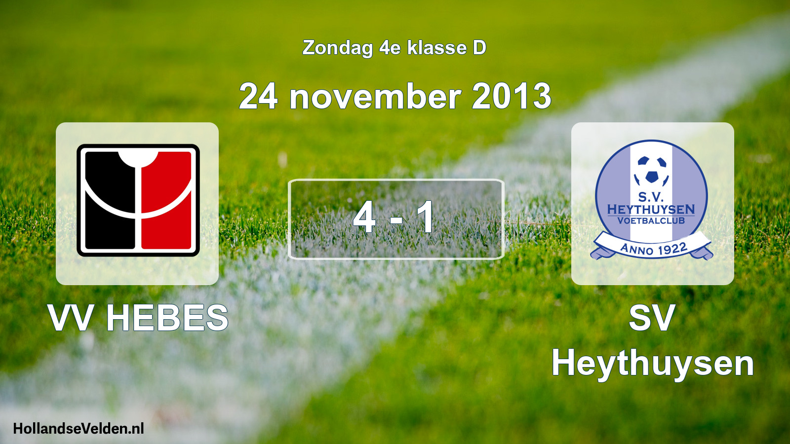 Total number of matches played: VV HEBES - SV Heythuysen 4 - 1 (24 November 2013)