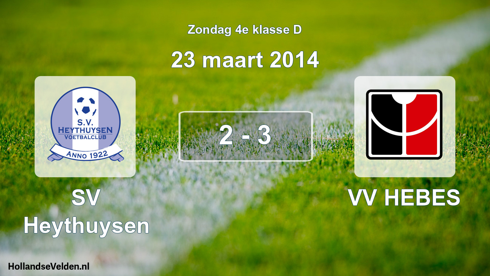Total number of matches played: Heythuysen - VV HEBES 2 - 3 (23 March 2014)