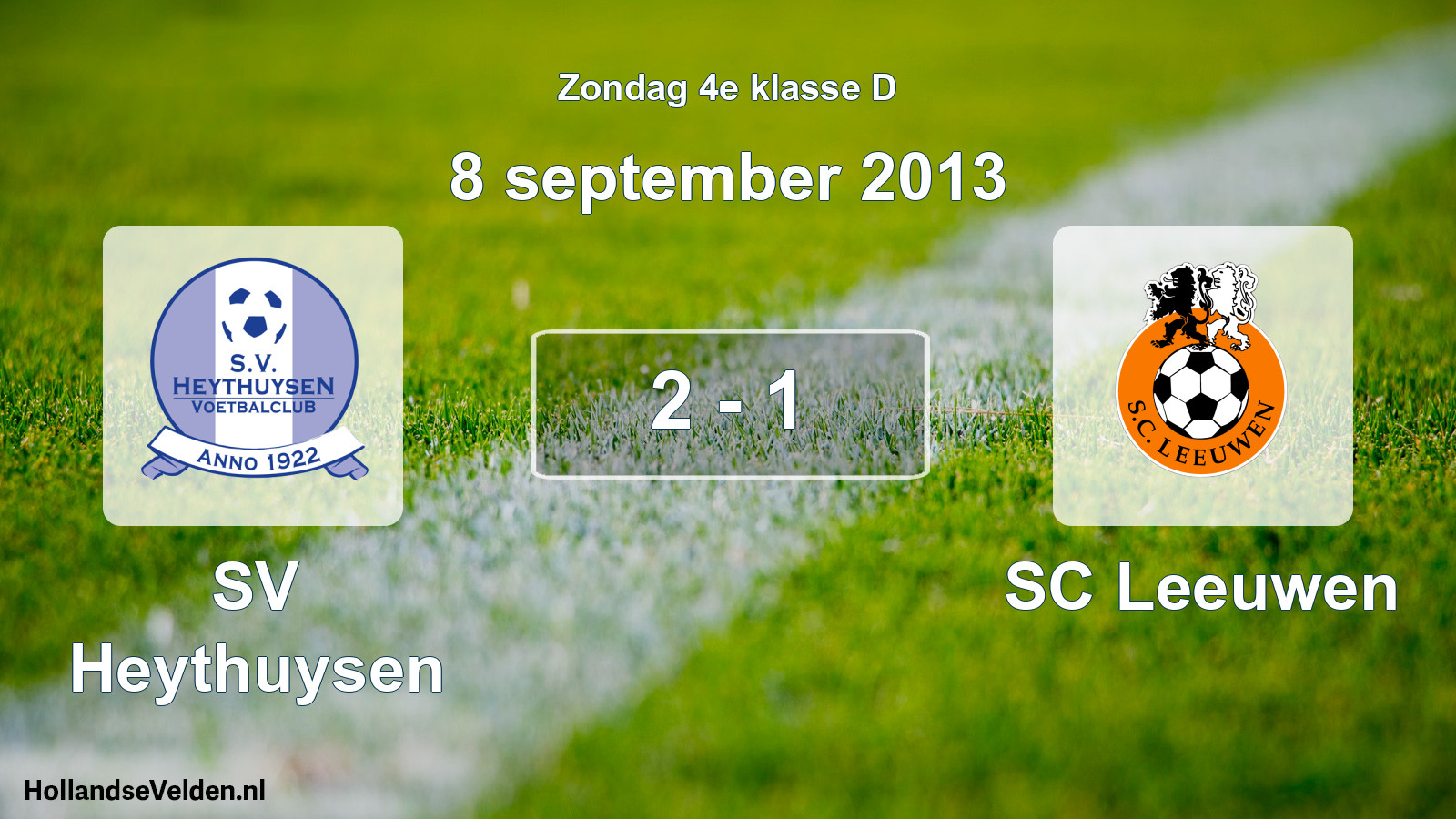 Total number of matches played: Heythuysen - SC Leeuwen 2 - 1 (8 September 2013)
