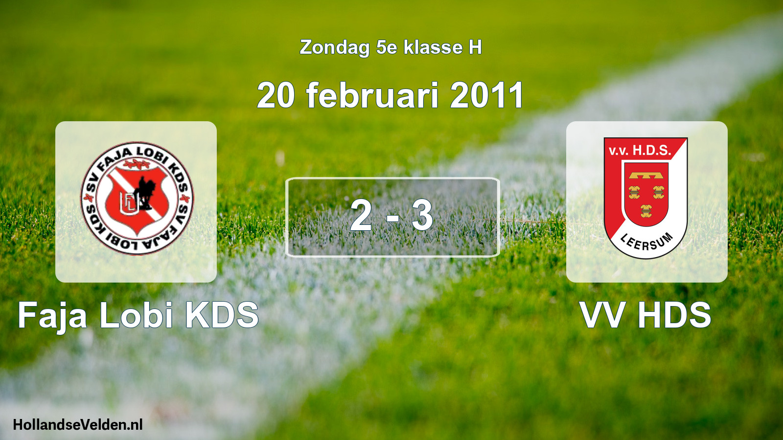Total number of matches played: Faja Lobi KDS - VV HDS 2 - 3 (20 February 2011)