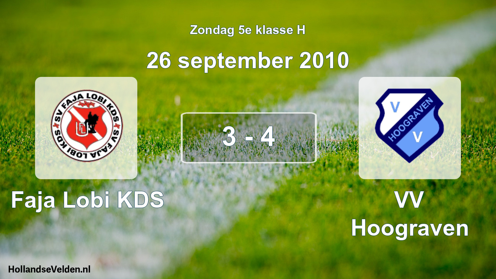 Total number of matches played: Faja Lobi KDS - VV Hoograven 3 - 4 (26 September 2010)