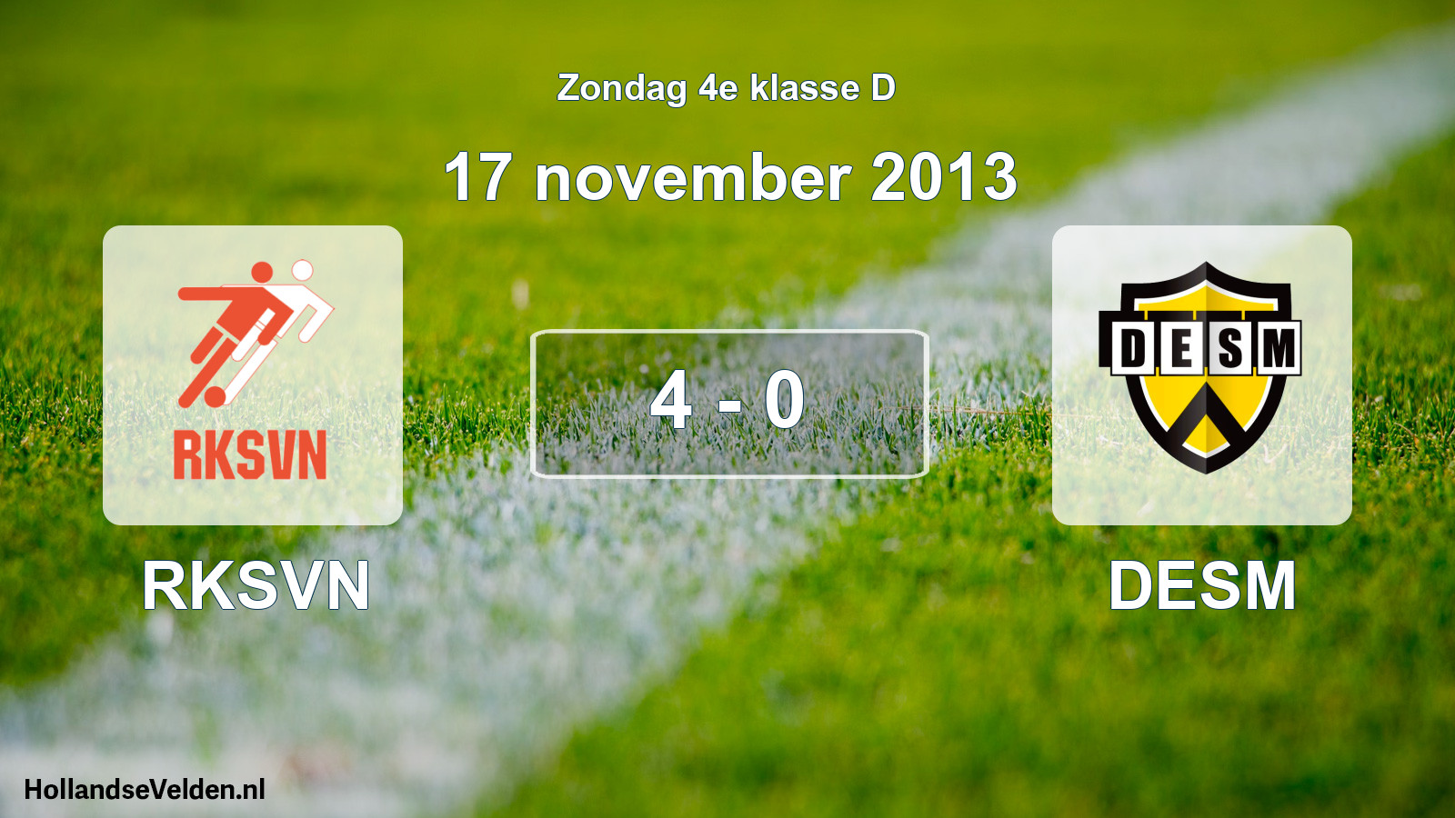 Total number of matches played: RKSVN - DESM 4 - 0 (17 November 2013)