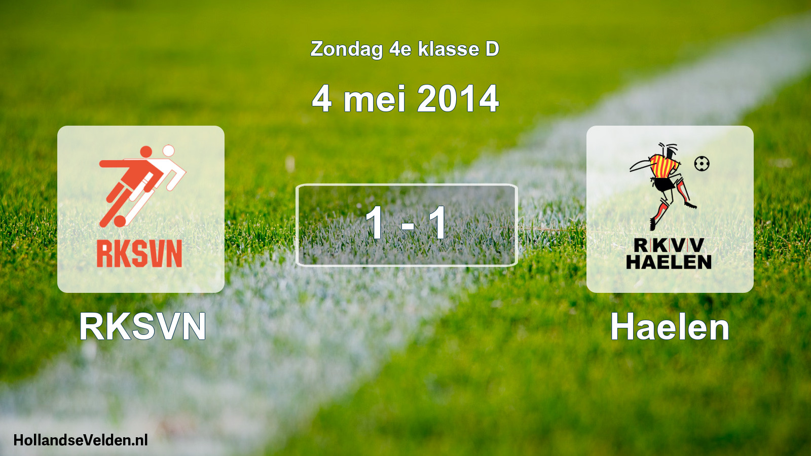 Total number of matches played: RKSVN - Haelen 1 - 1 (4 May 2014)