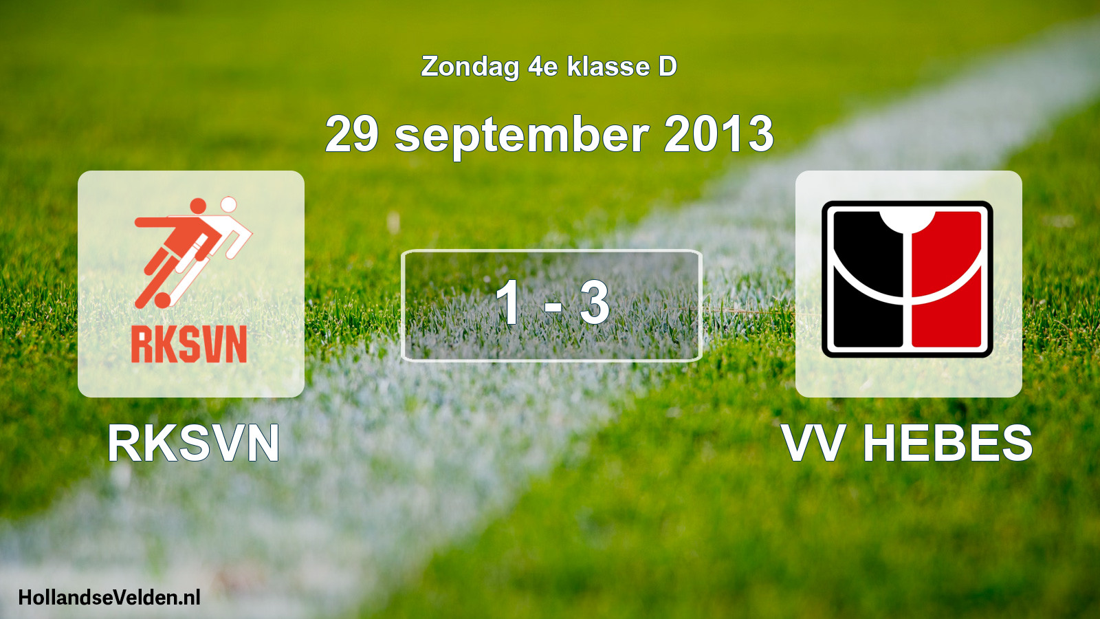 Total number of matches played: RKSVN - VV HEBES 1 - 3 (29 September 2013)