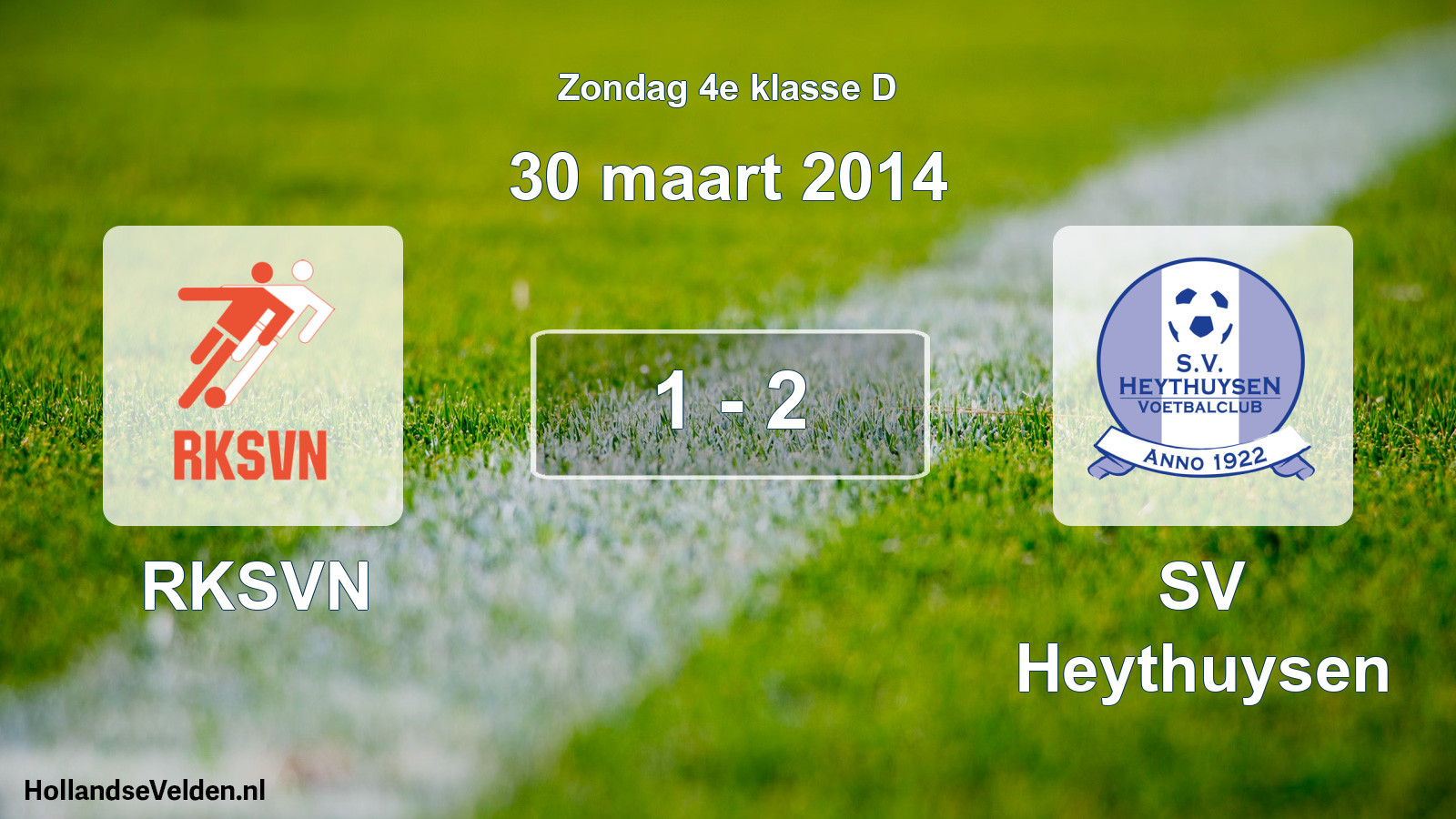 Total number of matches played: RKSVN - Heythuysen 1 - 2 (30 March 2014)