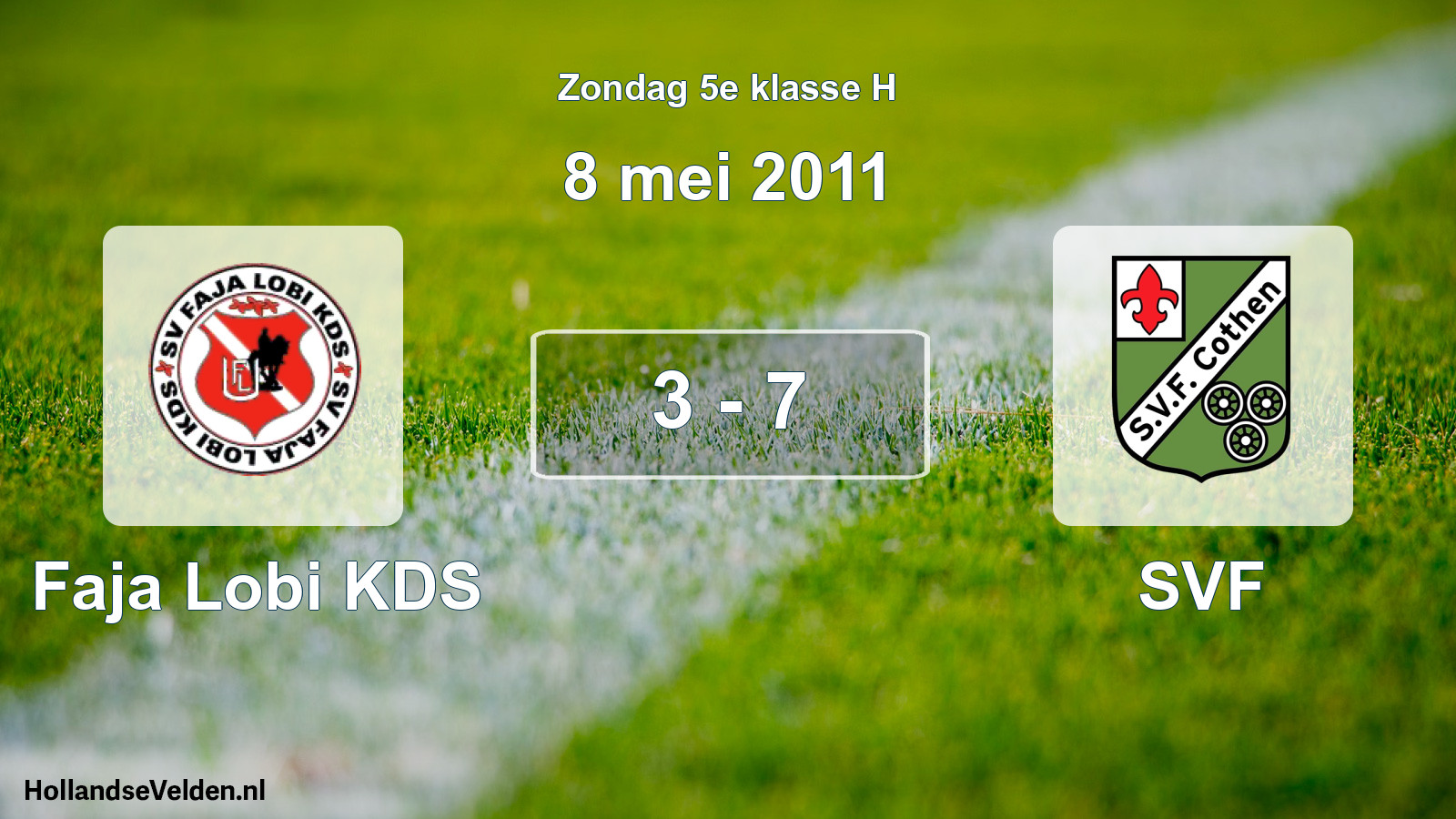 Total number of matches played: Faja Lobi KDS - SVF 3 - 7 (8 May 2011)