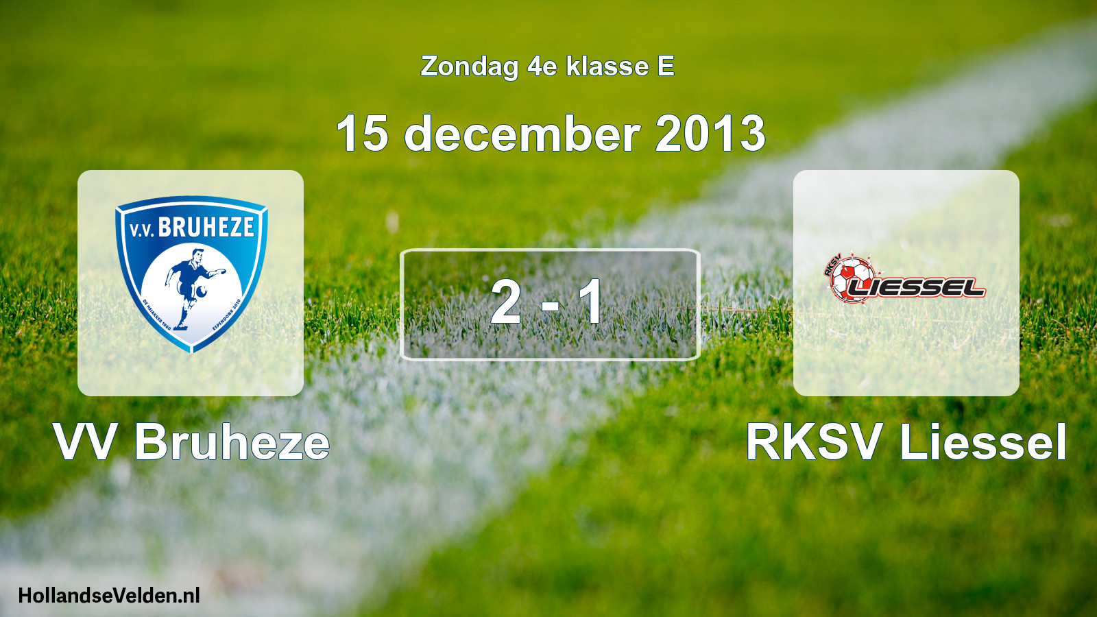 Total number of matches played: VV Bruheze - RKSV Liessel 2 - 1 (15 December 2013)