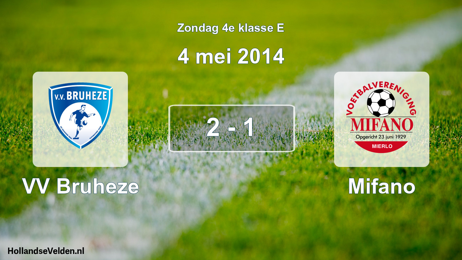 Total number of matches played: VV Bruheze - Mifano 2 - 1 (4 May 2014)