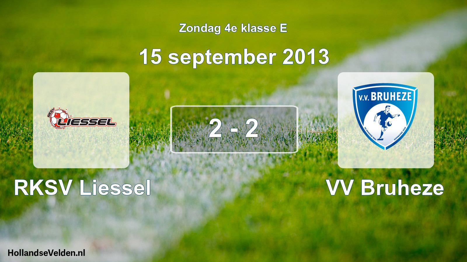 Total number of matches played: RKSV Liessel - VV Bruheze 2 - 2 (15 September 2013)