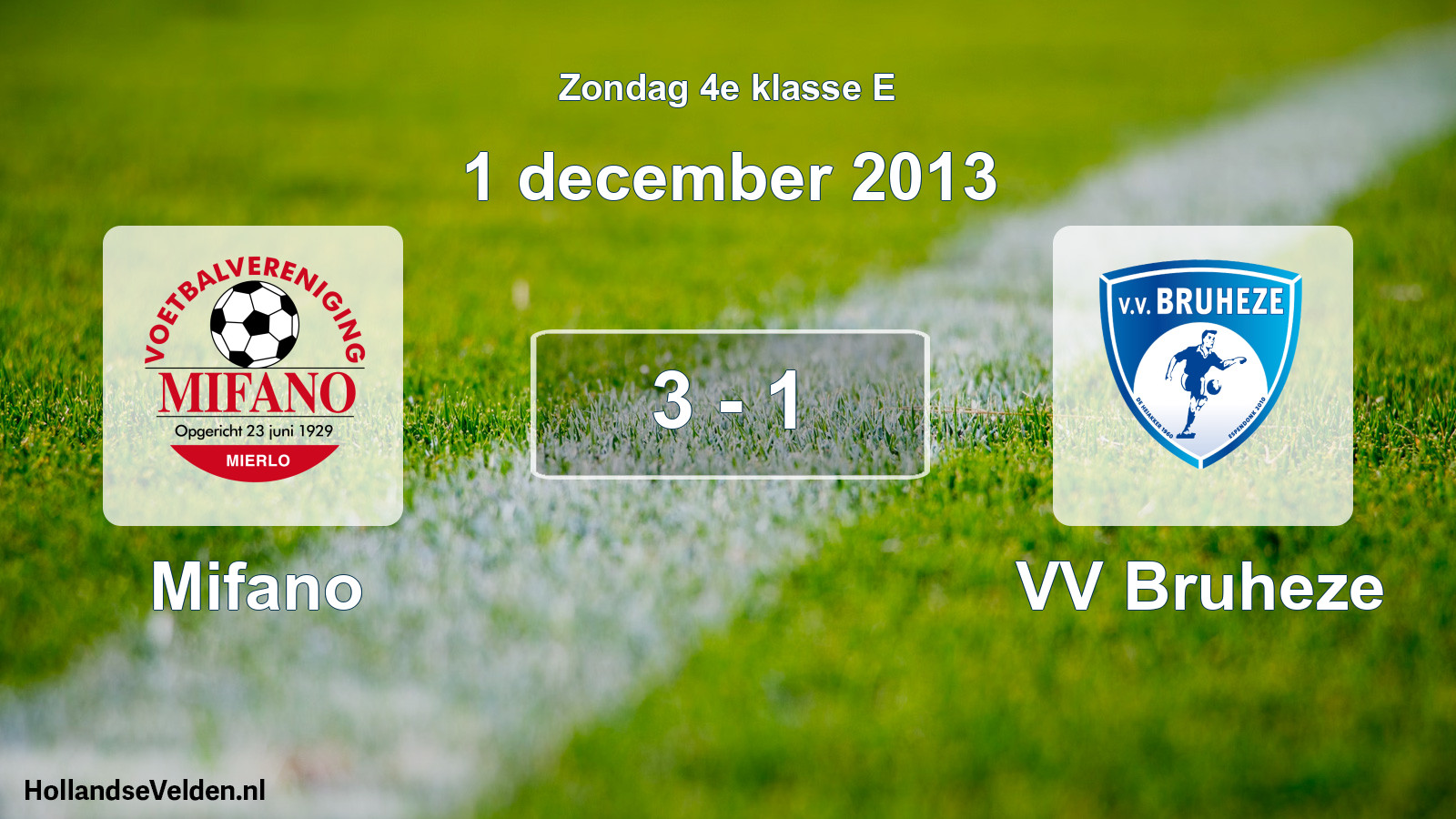 Total number of matches played: Mifano - VV Bruheze 3 - 1 (1 December 2013)