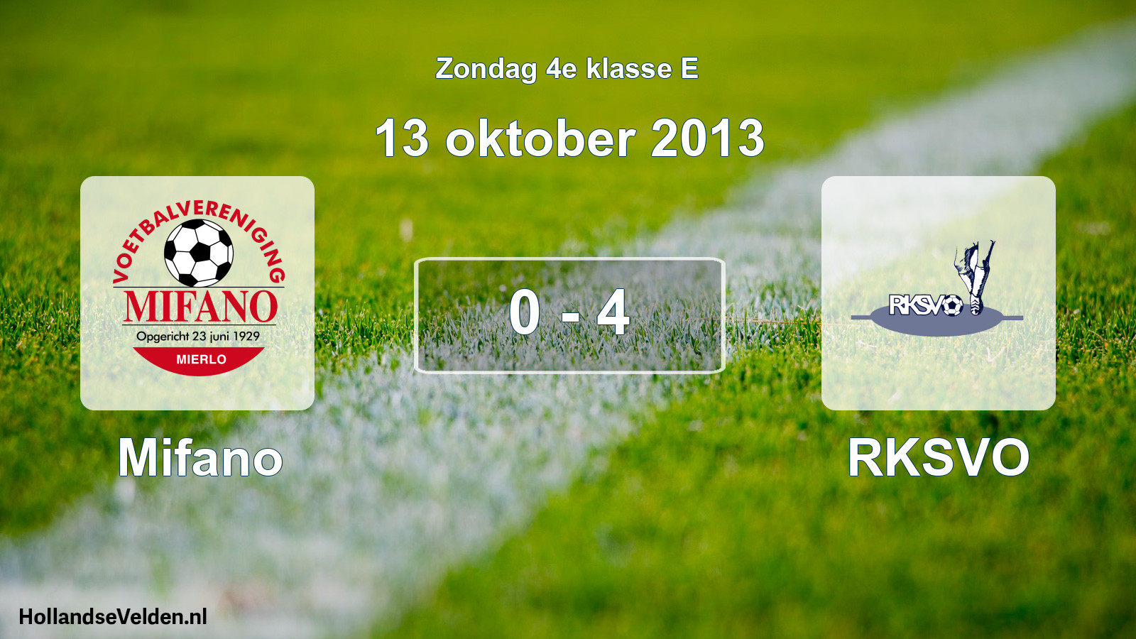 Total number of matches played: Mifano - RKSVO 0 - 4 (13 October 2013)