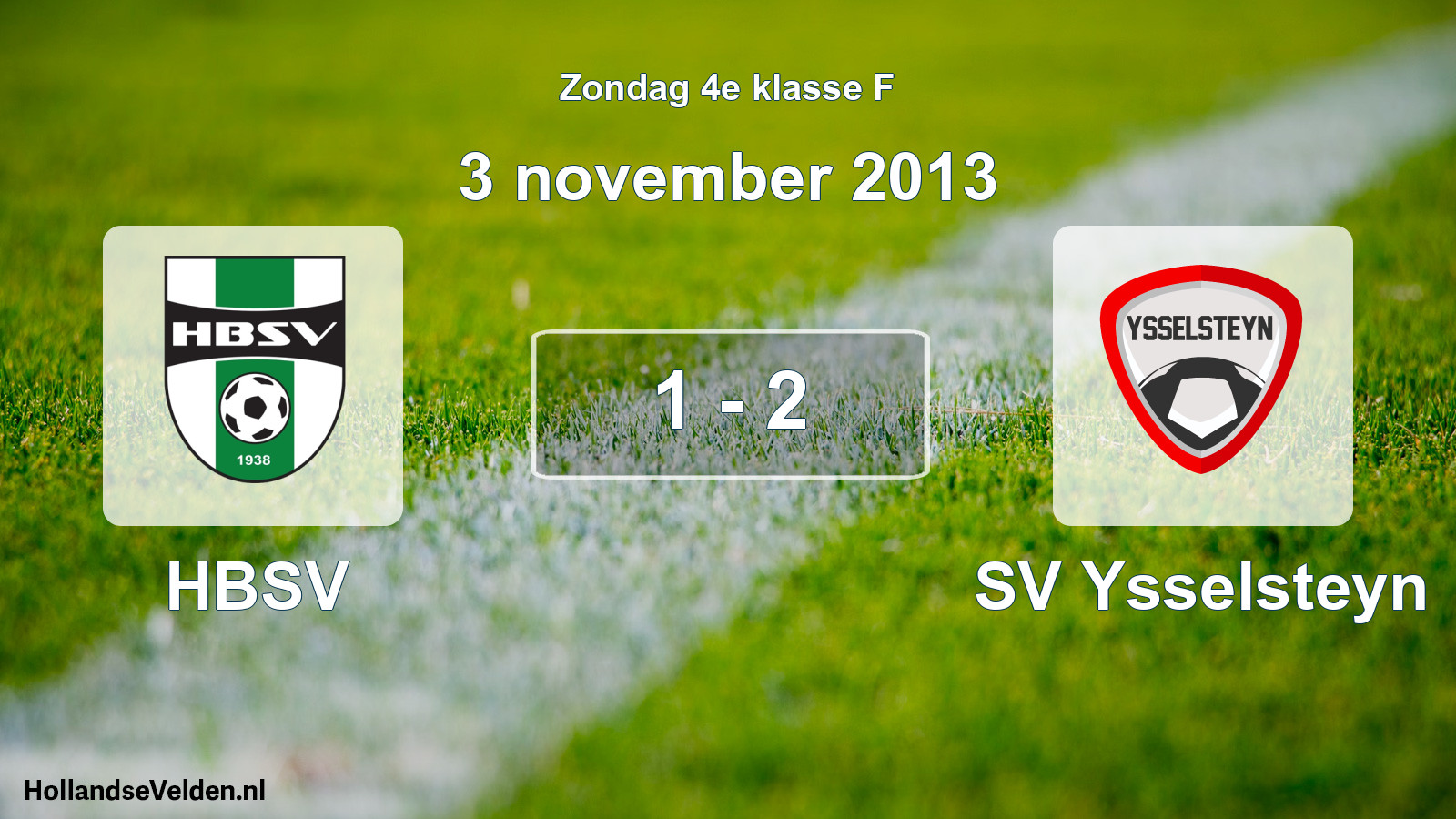 Total number of matches played: HBSV - SV Ysselsteyn 1 - 2 (3 November 2013)