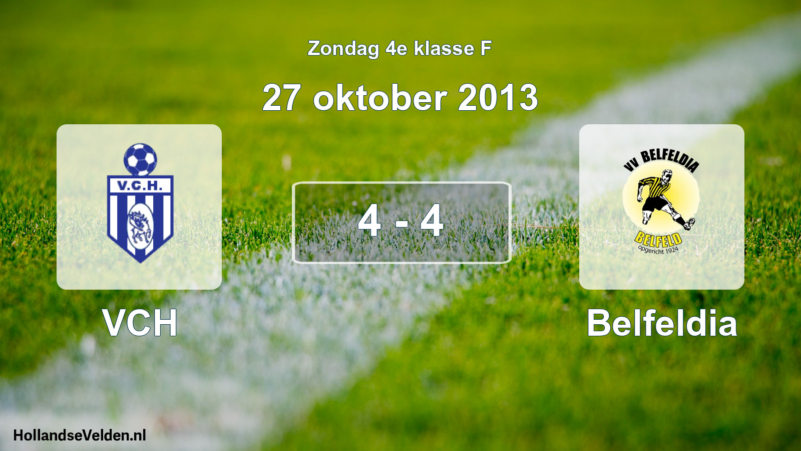 Total number of matches played: VCH - Belfeldia 4 - 4 (27 October 2013)