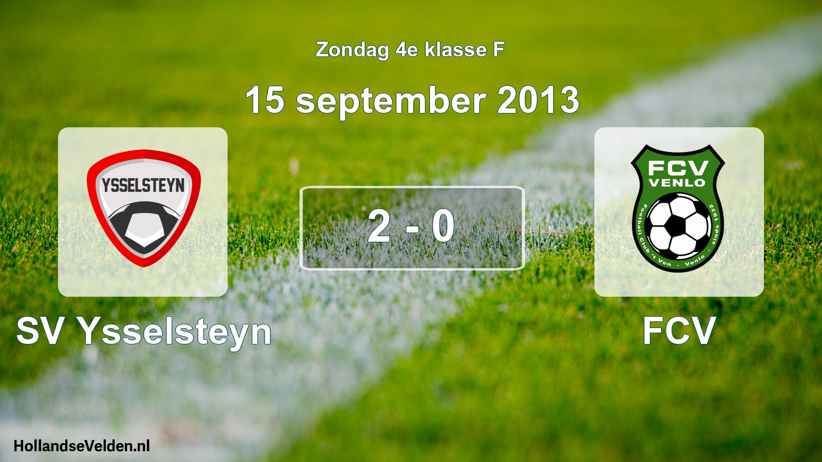 Total number of matches played: SV Ysselsteyn - FCV 2 - 0 (15 September 2013)