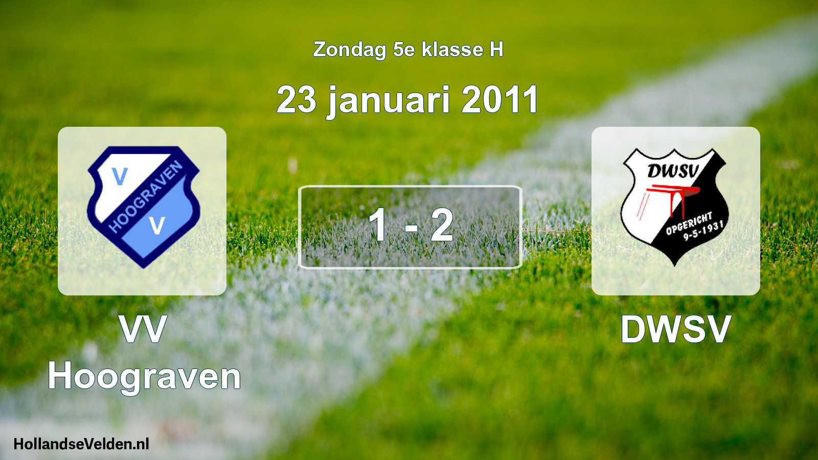 Total number of matches played: VV Hoograven - DWSV 1 - 2 (23 January 2011)