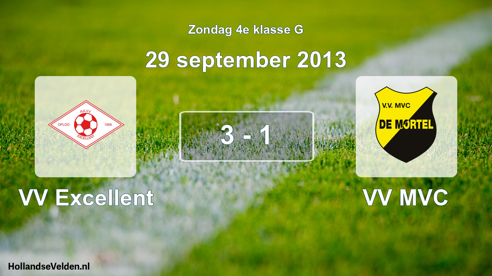 Total number of matches played: VV Excellent - VV MVC 3 - 1 (29 September 2013)