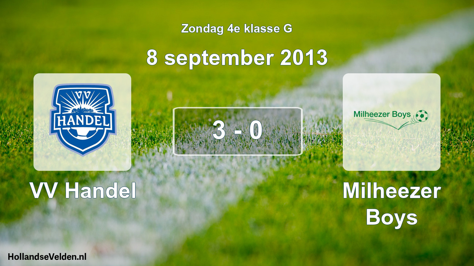 Total number of matches played: VV Handel - Milheezer Boys 3 - 0 (8 September 2013)