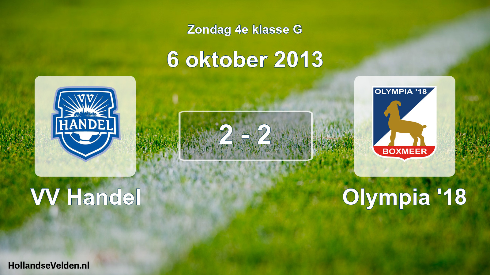 Total number of matches played: VV Handel - Olympia '18 2 - 2 (6 October 2013)