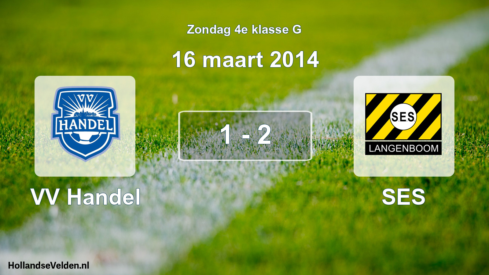 Total number of matches played: VV Handel - SES 1 - 2 (16 March 2014)