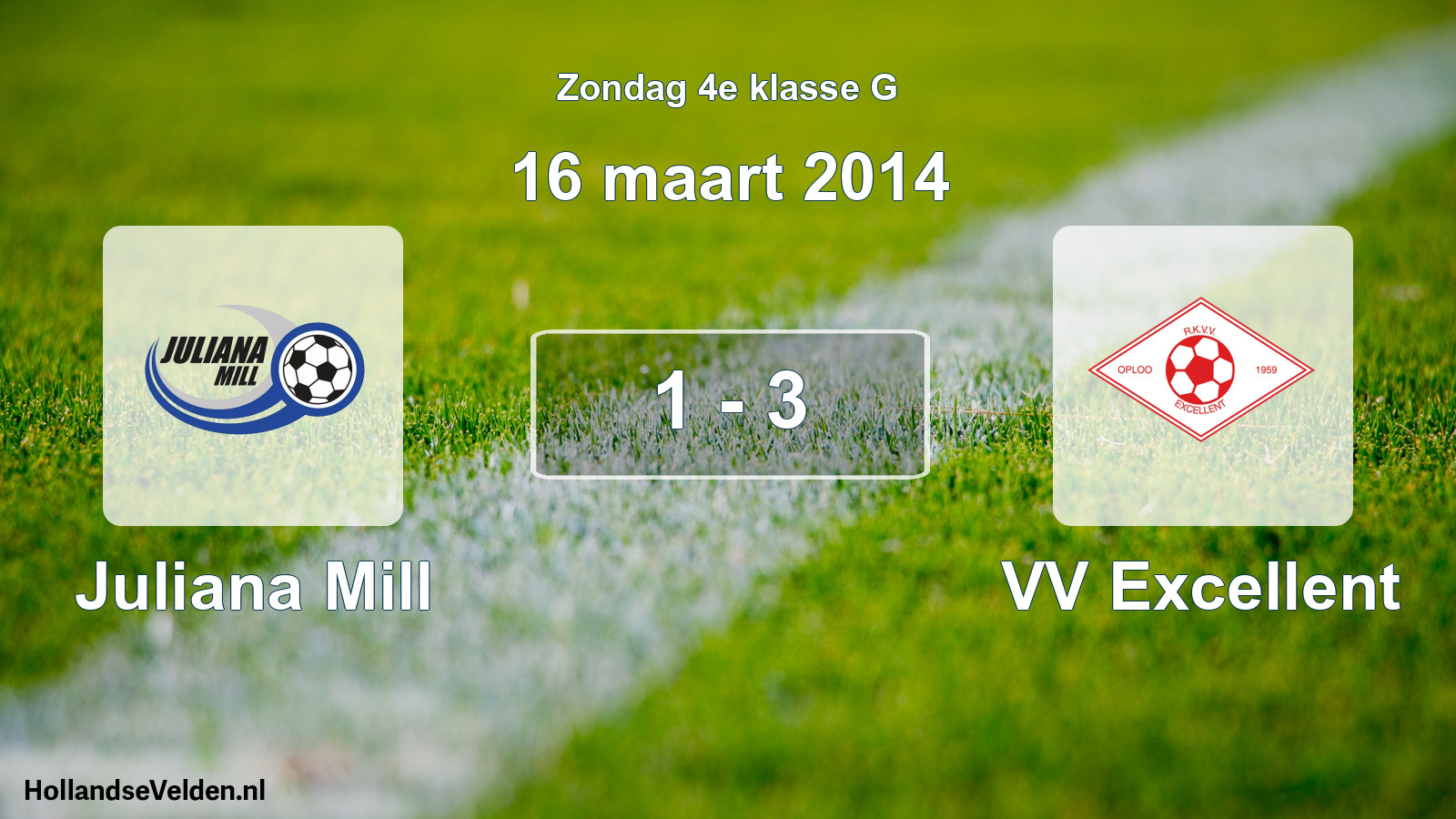 Total number of matches played: Juliana Mill - VV Excellent 1 - 3 (16 March 2014)