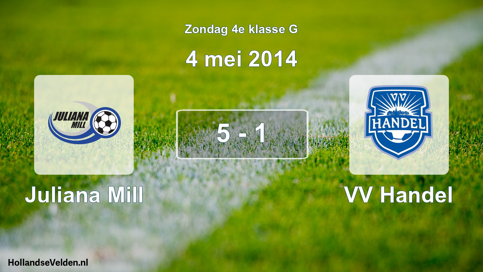 Total number of matches played: Juliana Mill - VV Handel 5 - 1 (4 May 2014)