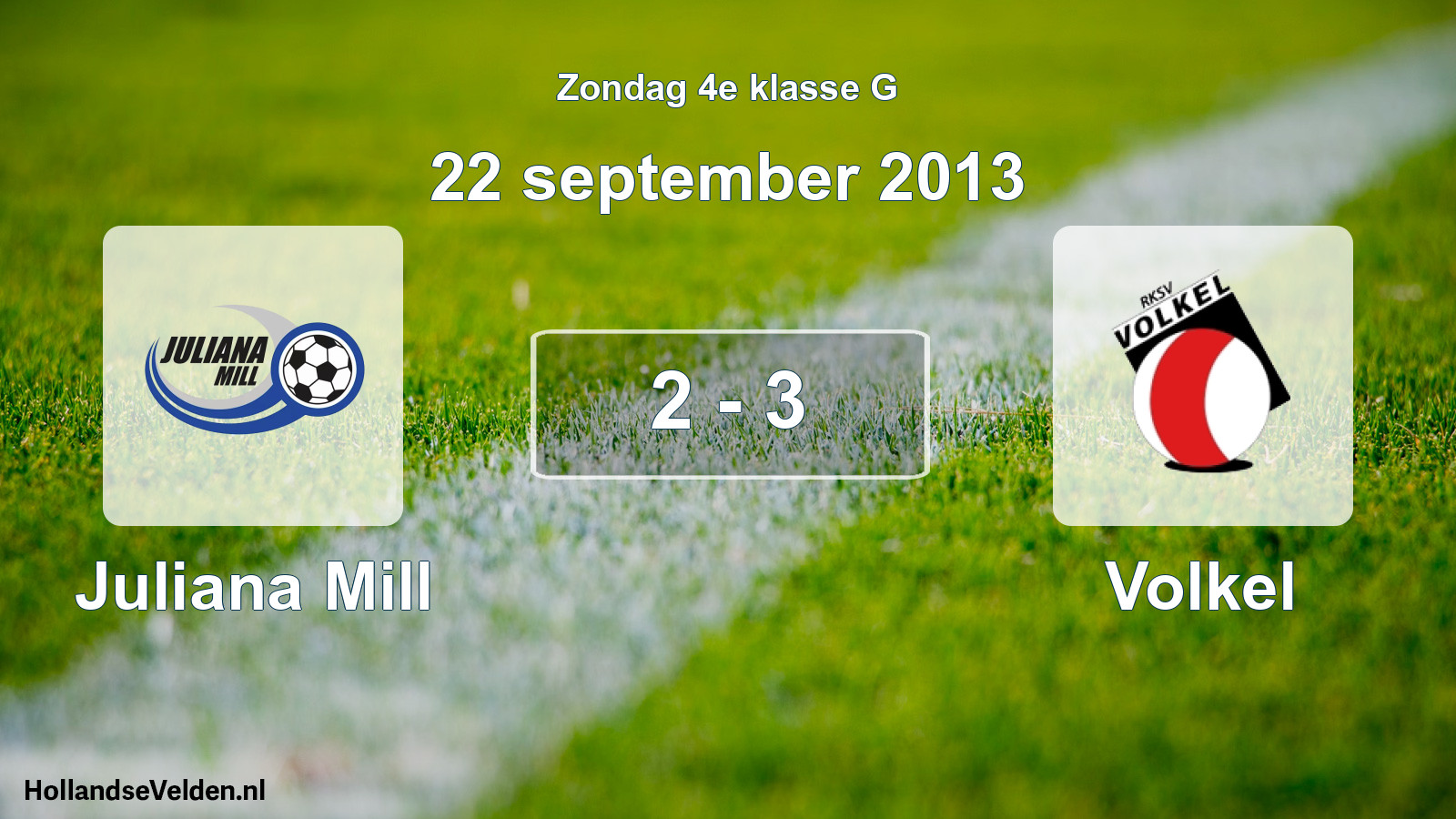 Total number of matches played: Juliana Mill - Volkel 2 - 3 (22 September 2013)