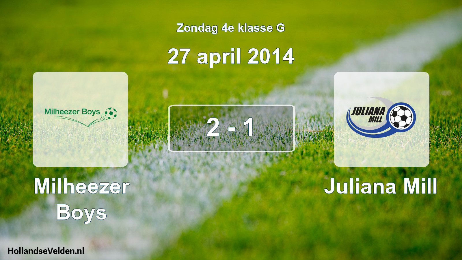 Total number of matches played: Milheezer Boys - Juliana Mill 2 - 1 (27 April 2014)