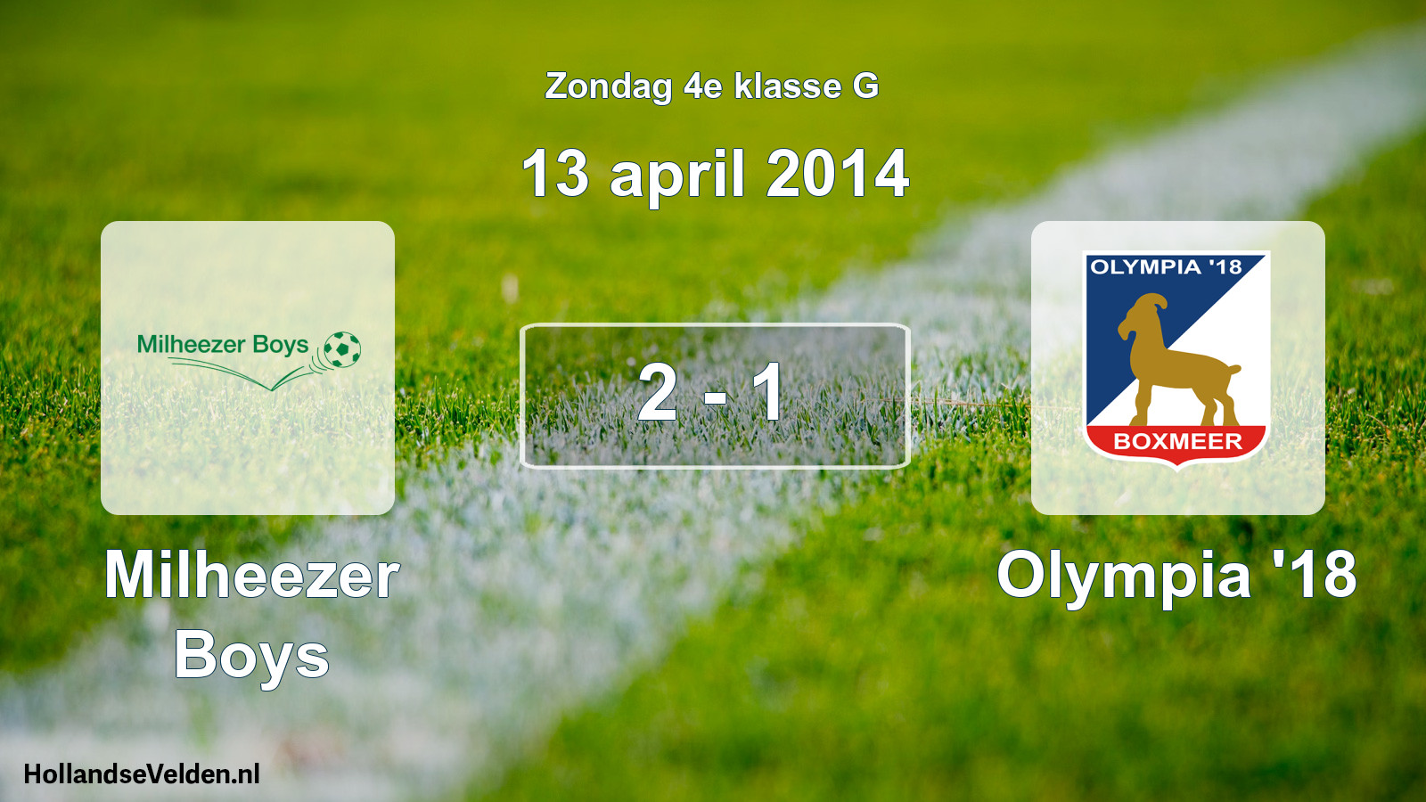 Total number of matches played: Milheezer Boys - Olympia '18 2 - 1 (13 April 2014)