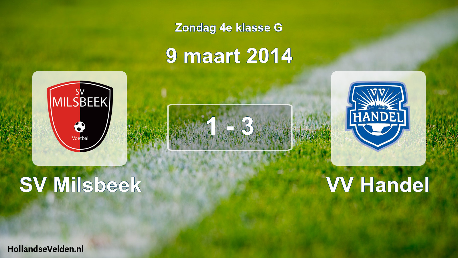 Total number of matches played: SV Milsbeek - VV Handel 1 - 3 (9 March 2014)