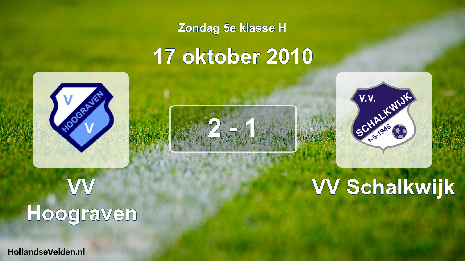 Total number of matches played: VV Hoograven - VV Schalkwijk 2 - 1 (17 October 2010)