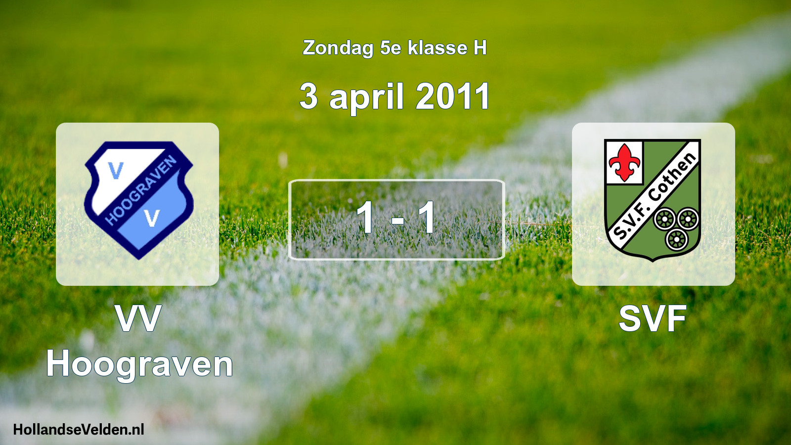 Total number of matches played: VV Hoograven - SVF 1 - 1 (3 April 2011)